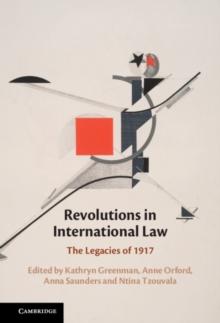 Revolutions in International Law : The Legacies of 1917