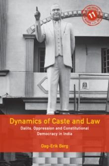 Dynamics of Caste and Law : Dalits, Oppression and Constitutional Democracy in India