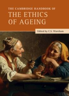 The Cambridge Handbook of the Ethics of Ageing