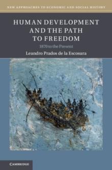 Human Development and the Path to Freedom : 1870 to the Present