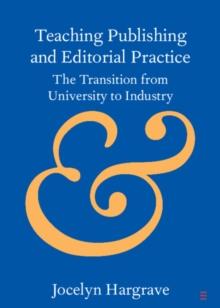 Teaching Publishing and Editorial Practice : The Transition from University to Industry