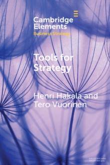 Tools for Strategy : A Starter Kit for Academics and Practitioners