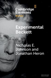 Experimental Beckett : Contemporary Performance Practices