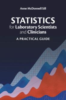 Statistics for Laboratory Scientists and Clinicians : A Practical Guide