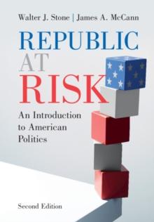 Republic at Risk : An Introduction to American Politics