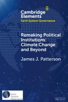 Remaking Political Institutions: Climate Change and Beyond