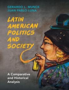 Latin American Politics and Society : A Comparative and Historical Analysis