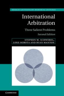 International Arbitration : Three Salient Problems