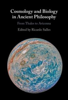 Cosmology and Biology in Ancient Philosophy : From Thales to Avicenna