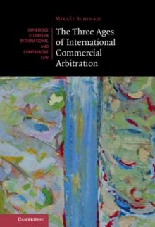 The Three Ages of International Commercial Arbitration