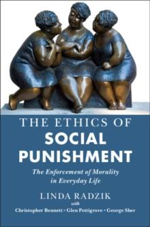 Ethics of Social Punishment : The Enforcement of Morality in Everyday Life