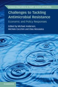 Challenges to Tackling Antimicrobial Resistance : Economic and Policy Responses