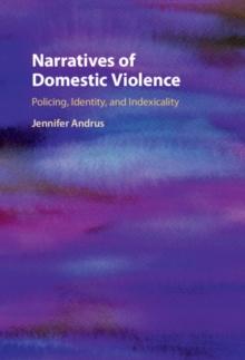 Narratives of Domestic Violence : Policing, Identity, and Indexicality