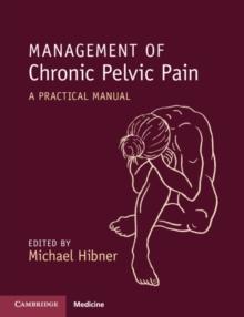 Management of Chronic Pelvic Pain : A Practical Manual