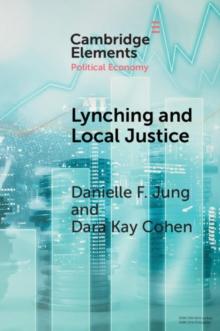 Lynching and Local Justice : Legitimacy and Accountability in Weak States