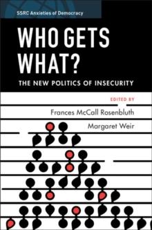 Who Gets What? : The New Politics of Insecurity