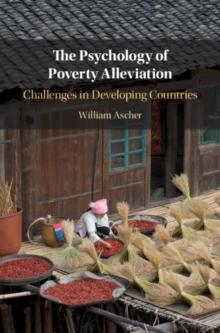 The Psychology of Poverty Alleviation : Challenges in Developing Countries