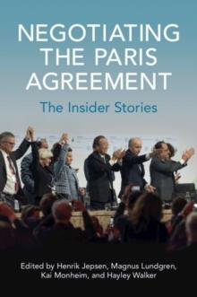 Negotiating the Paris Agreement : The Insider Stories