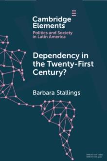 Dependency in the Twenty-First Century? : The Political Economy of China-Latin America Relations