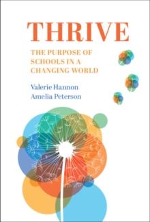 Thrive : The Purpose of Schools in a Changing World