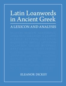 Latin Loanwords in Ancient Greek : A Lexicon and Analysis