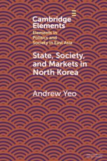 State, Society and Markets in North Korea