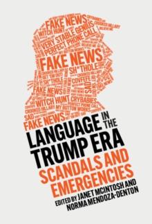 Language in the Trump Era : Scandals and Emergencies