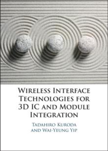 Wireless Interface Technologies for 3D IC and Module Integration