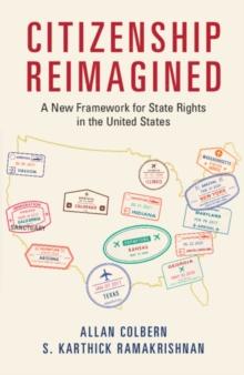 Citizenship Reimagined : A New Framework for State Rights in the United States