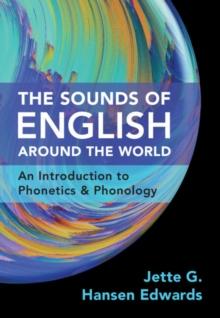 Sounds of English Around the World : An Introduction to Phonetics and Phonology