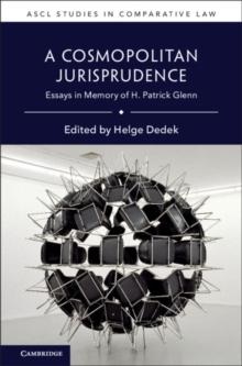 Cosmopolitan Jurisprudence : Essays in Memory of H. Patrick Glenn