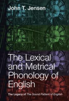 Lexical and Metrical Phonology of English : The Legacy of the Sound Pattern of English