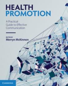 Health Promotion : A Practical Guide to Effective Communication