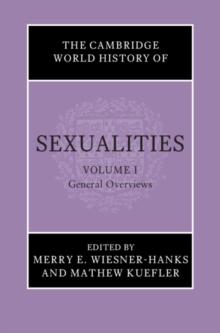 Cambridge World History of Sexualities: Volume 1, General Overviews