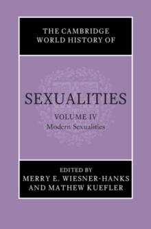 Cambridge World History of Sexualities: Volume 4, Modern Sexualities