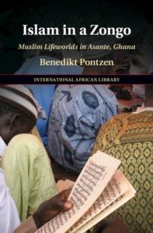 Islam in a Zongo : Muslim Lifeworlds in Asante, Ghana