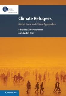 Climate Refugees : Global, Local and Critical Approaches