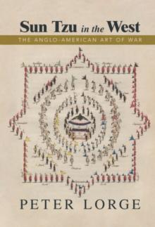 Sun Tzu in the West : The Anglo-American Art of War