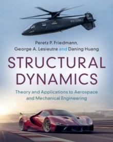 Structural Dynamics: Volume 50 : Theory and Applications to Aerospace and Mechanical Engineering