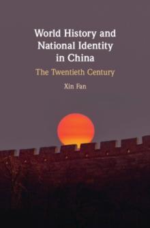 World History and National Identity in China : The Twentieth Century