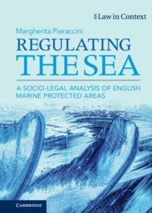 Regulating the Sea : A Socio-Legal Analysis of English Marine Protected Areas