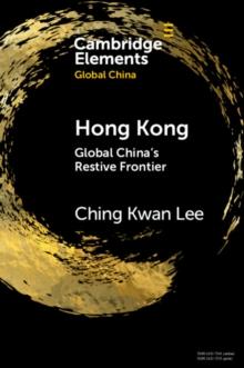 Hong Kong : Global China's Restive Frontier