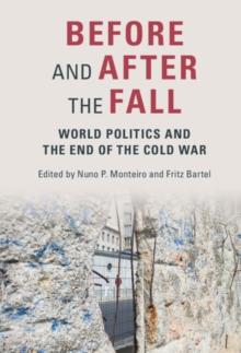 Before and After the Fall : World Politics and the End of the Cold War