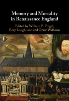 Memory and Mortality in Renaissance England