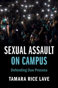 Sexual Assault on Campus : Defending Due Process