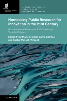 Harnessing Public Research for Innovation in the 21st Century : An International Assessment of Knowledge Transfer Policies