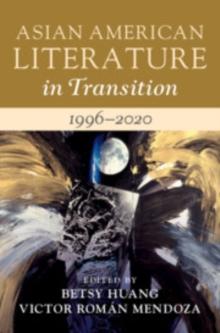 Asian American Literature in Transition, 19962020: Volume 4