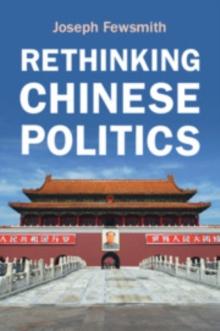 Rethinking Chinese Politics