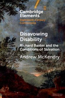 Disavowing Disability : Richard Baxter and the Conditions of Salvation