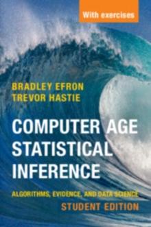 Computer Age Statistical Inference, Student Edition : Algorithms, Evidence, and Data Science